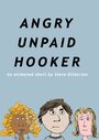 Angry Unpaid Hooker (2006)