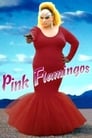 Смотреть «Розовые фламинго» онлайн фильм в хорошем качестве