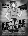 How to Be a Female Director (2012)