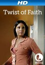 Смотреть «Twist of Faith» онлайн фильм в хорошем качестве