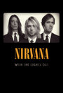 Смотреть «Nirvana: With the Lights Out» онлайн фильм в хорошем качестве