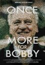 Смотреть «И снова Бобби» онлайн фильм в хорошем качестве