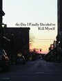 The Day I Finally Decided to Kill Myself (2013) трейлер фильма в хорошем качестве 1080p