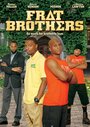 Смотреть «Frat Brothers» онлайн фильм в хорошем качестве