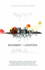 Movement and Location (2014) трейлер фильма в хорошем качестве 1080p