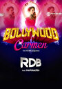 Смотреть «Bollywood Carmen» онлайн фильм в хорошем качестве