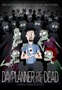Смотреть «Dayplanner of the Dead» онлайн фильм в хорошем качестве