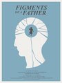 Смотреть «Figments of a Father» онлайн фильм в хорошем качестве