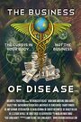 Смотреть «The Business of Disease» онлайн фильм в хорошем качестве