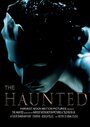 Смотреть «The Haunted» онлайн фильм в хорошем качестве