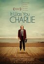 Это был ты, Чарли (2013) трейлер фильма в хорошем качестве 1080p