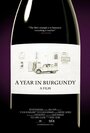 Смотреть «A Year in Burgundy» онлайн фильм в хорошем качестве
