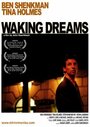 Смотреть «Waking Dreams» онлайн фильм в хорошем качестве