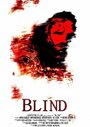 Смотреть «Blind» онлайн фильм в хорошем качестве