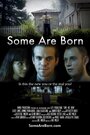 Some Are Born (2015) трейлер фильма в хорошем качестве 1080p