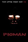 Смотреть «Pigman» онлайн фильм в хорошем качестве