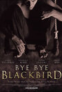 Смотреть «Прощай, черный дрозд» онлайн фильм в хорошем качестве