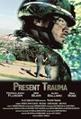 Смотреть «Present Trauma» онлайн фильм в хорошем качестве
