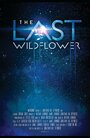 Смотреть «The Last Wildflower» онлайн фильм в хорошем качестве