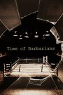 Время варваров (2002) трейлер фильма в хорошем качестве 1080p
