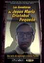 Приключения Хесуса Марии Кристобаля Пекеньо (2013) кадры фильма смотреть онлайн в хорошем качестве