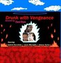 Смотреть «Drunk with Vengeance» онлайн фильм в хорошем качестве