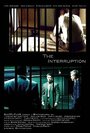 Смотреть «The Interruption» онлайн фильм в хорошем качестве