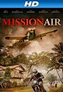 Смотреть «Mission Air» онлайн фильм в хорошем качестве