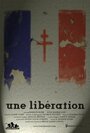 Смотреть «Une Libération» онлайн фильм в хорошем качестве