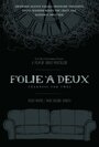 Folie à Deux: Madness for Two (2014) скачать бесплатно в хорошем качестве без регистрации и смс 1080p