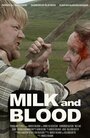 Смотреть «Молоко и кровь» онлайн фильм в хорошем качестве