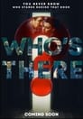 Смотреть «Кто там?» онлайн фильм в хорошем качестве