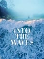 Смотреть «На волнах» онлайн фильм в хорошем качестве