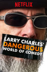 Смотреть «Ларри Чарльз: Опасный мир юмора» онлайн сериал в хорошем качестве