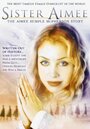 Смотреть «Aimee Semple McPherson» онлайн фильм в хорошем качестве