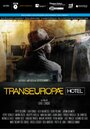 Смотреть «Transeuropae Hotel» онлайн фильм в хорошем качестве