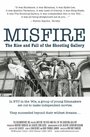 Misfire: The Rise and Fall of the Shooting Gallery (2013) трейлер фильма в хорошем качестве 1080p