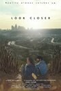 Смотреть «Look Closer» онлайн фильм в хорошем качестве