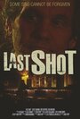 Смотреть «Last Shot» онлайн фильм в хорошем качестве