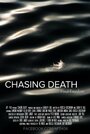 Chasing Death (2013) скачать бесплатно в хорошем качестве без регистрации и смс 1080p