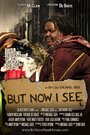 Смотреть «But Now I See» онлайн фильм в хорошем качестве