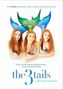 Смотреть «Сказ о трёх хвостах: Приключения русалок» онлайн фильм в хорошем качестве