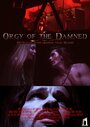 Orgy of the Damned (2016) трейлер фильма в хорошем качестве 1080p