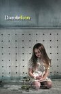 Смотреть «Dandelion» онлайн фильм в хорошем качестве