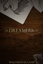 As Dreamers Do (2014) трейлер фильма в хорошем качестве 1080p