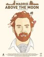 Смотреть «Madrid, Above the Moon» онлайн фильм в хорошем качестве