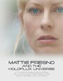 Mattie Fresno and the Holoflux Universe (2007)