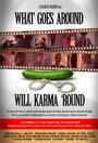What Goes Around Will Karma Round (2014) кадры фильма смотреть онлайн в хорошем качестве