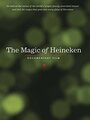 Смотреть «Магия Хайнекен» онлайн фильм в хорошем качестве