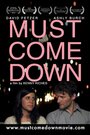 Смотреть «Must Come Down» онлайн фильм в хорошем качестве